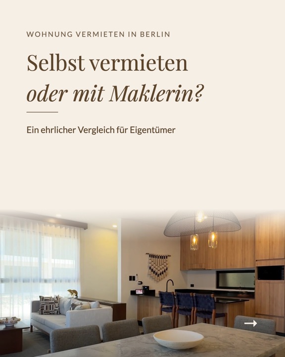 Wohnung vermieten in Berlin: Selbst vermieten oder mit Maklerin? Ein ehrlicher Vergleich für Eigentümer